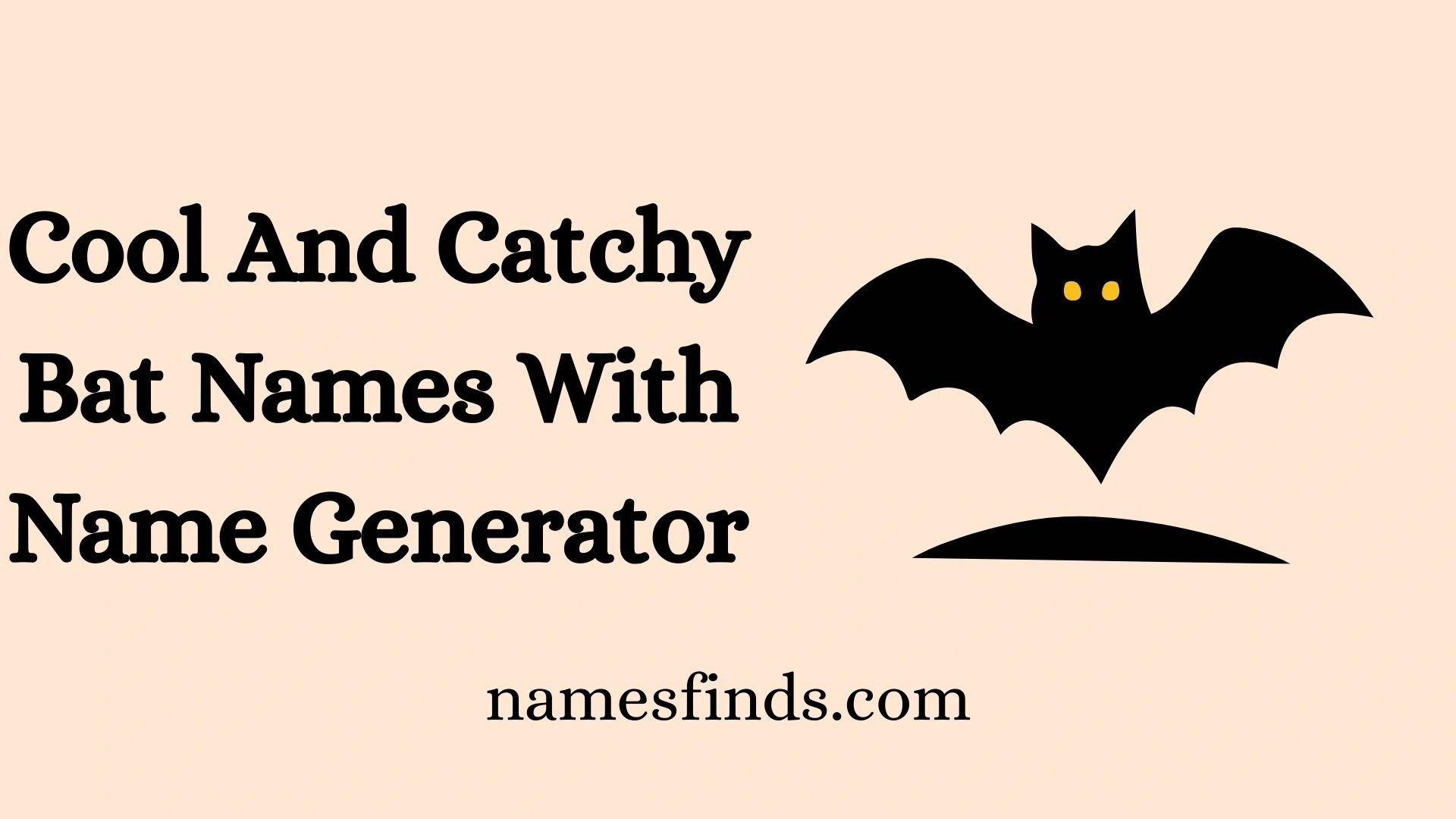 Cool And Catchy Bat Names With Name Generator