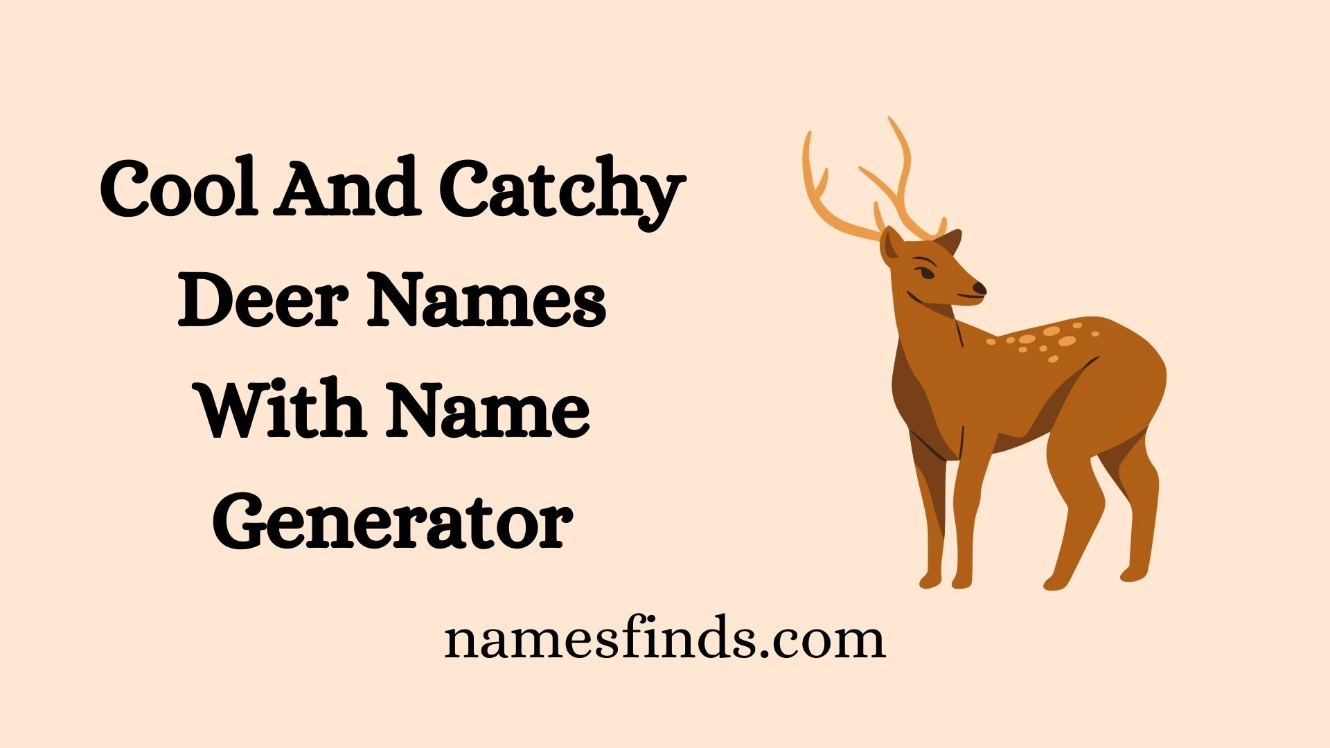 Cool And Catchy Deer Names With Name Generator