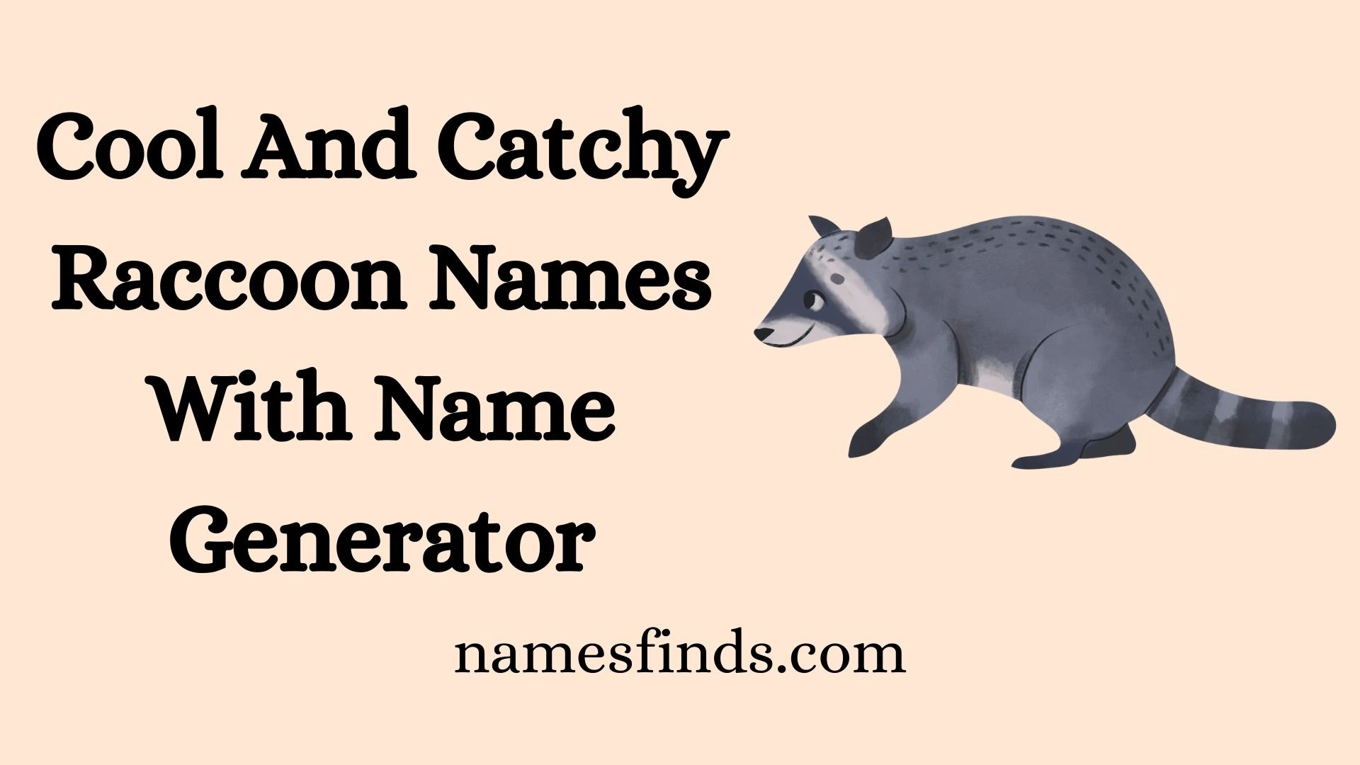 Cool And Catchy Raccoon Names With Name Generator