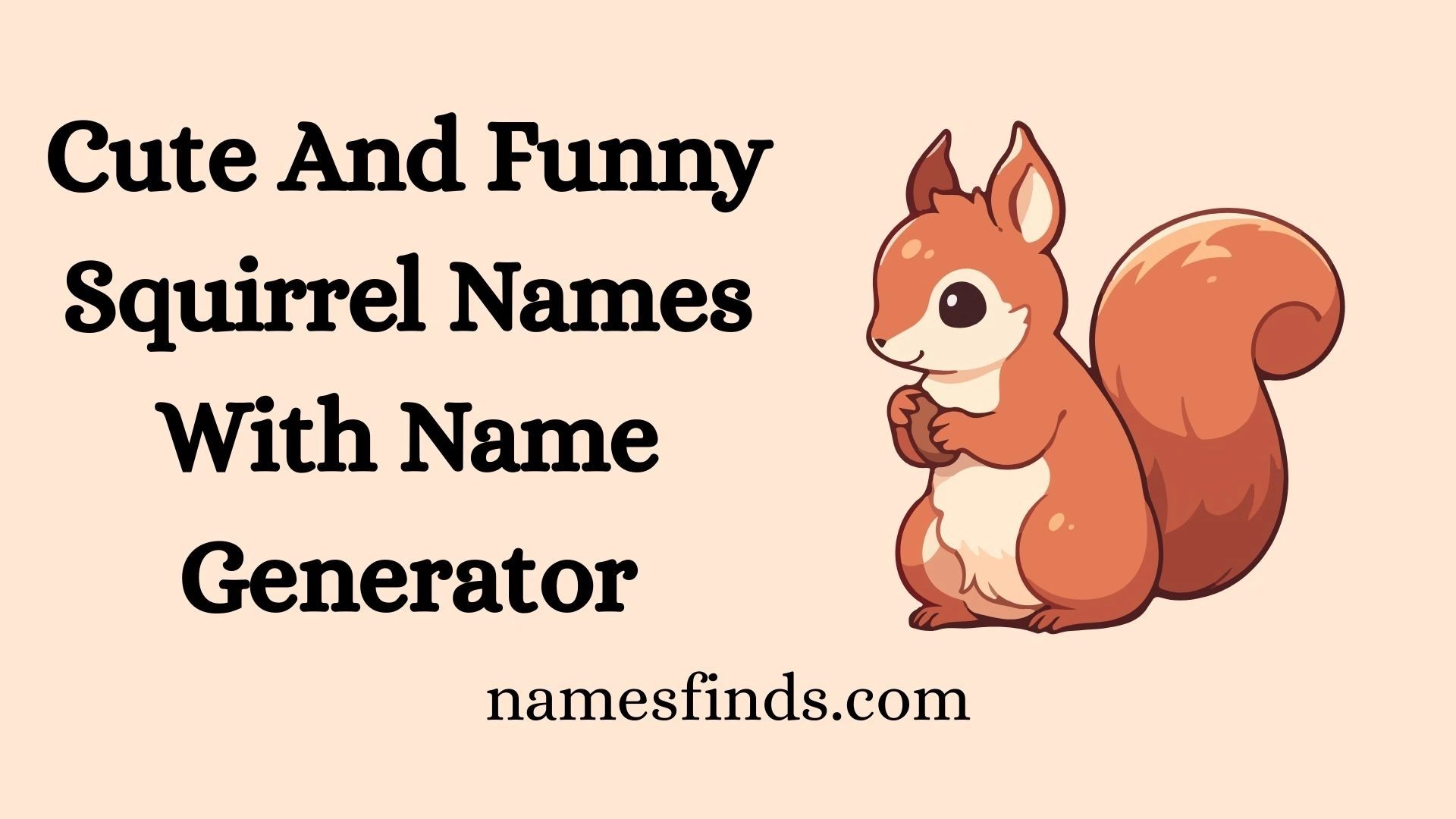 Cute And Funny Squirrel Names With Name Generator