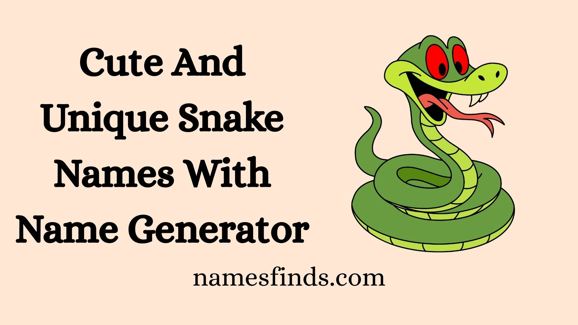 Cute And Unique Snake Names With Name Generator