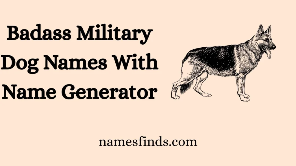 Badass Military Dog Names With Name Generator