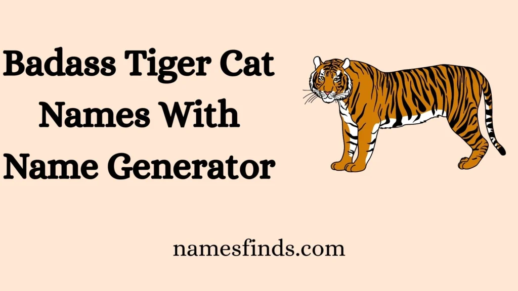 Badass Tiger Cat Names With Name Generator