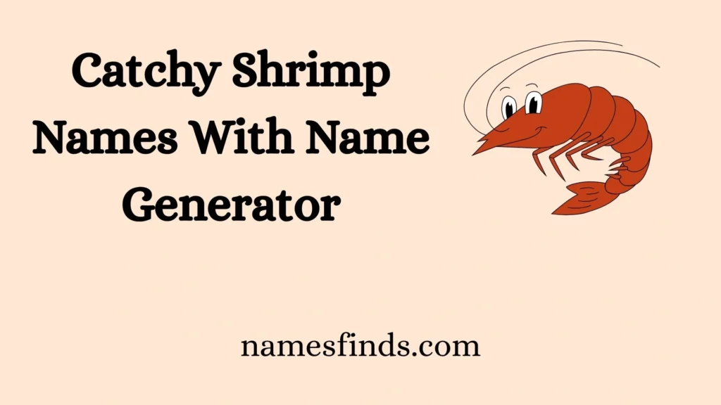 Catchy Shrimp Names With Name Generator