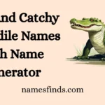 Cool And Catchy Crocodile Names With Name Generator