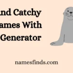 Cool And Catchy Seal Names With Name Generator