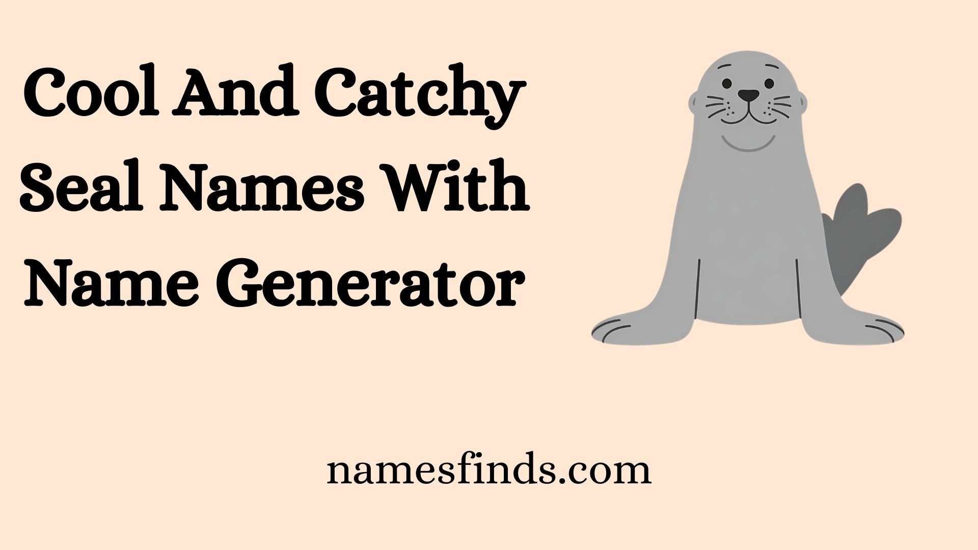 Cool And Catchy Seal Names With Name Generator