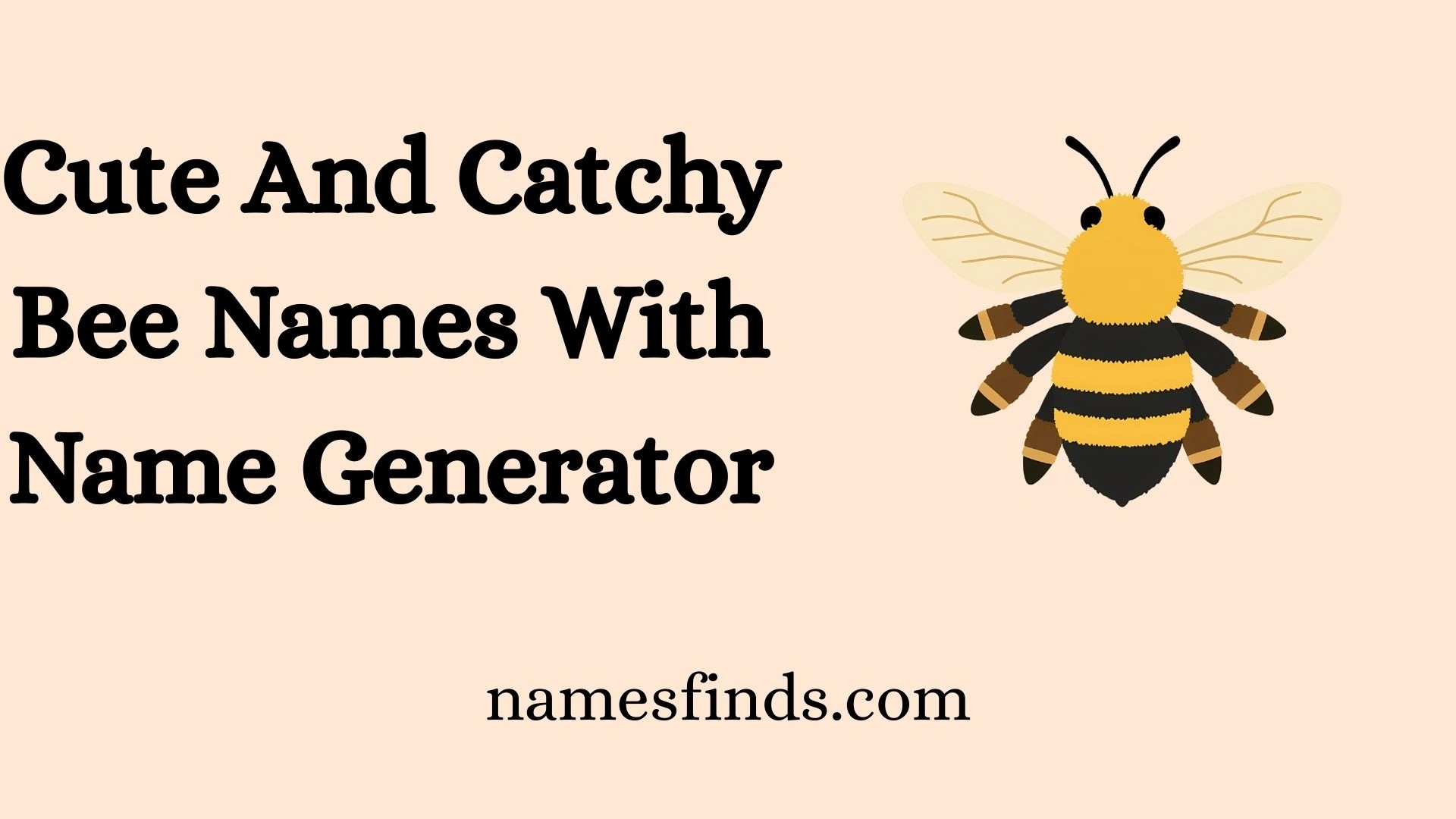 Cute And Catchy Bee Names With Name Generator