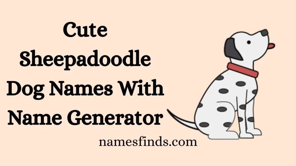 Cute Sheepadoodle Dog Names With Name Generator