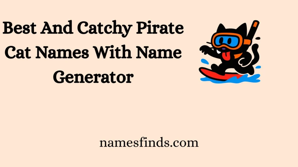 Best And Catchy Pirate Cat Names With Name Generator