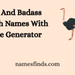Cool And Badass Ostrich Names With Name Generator