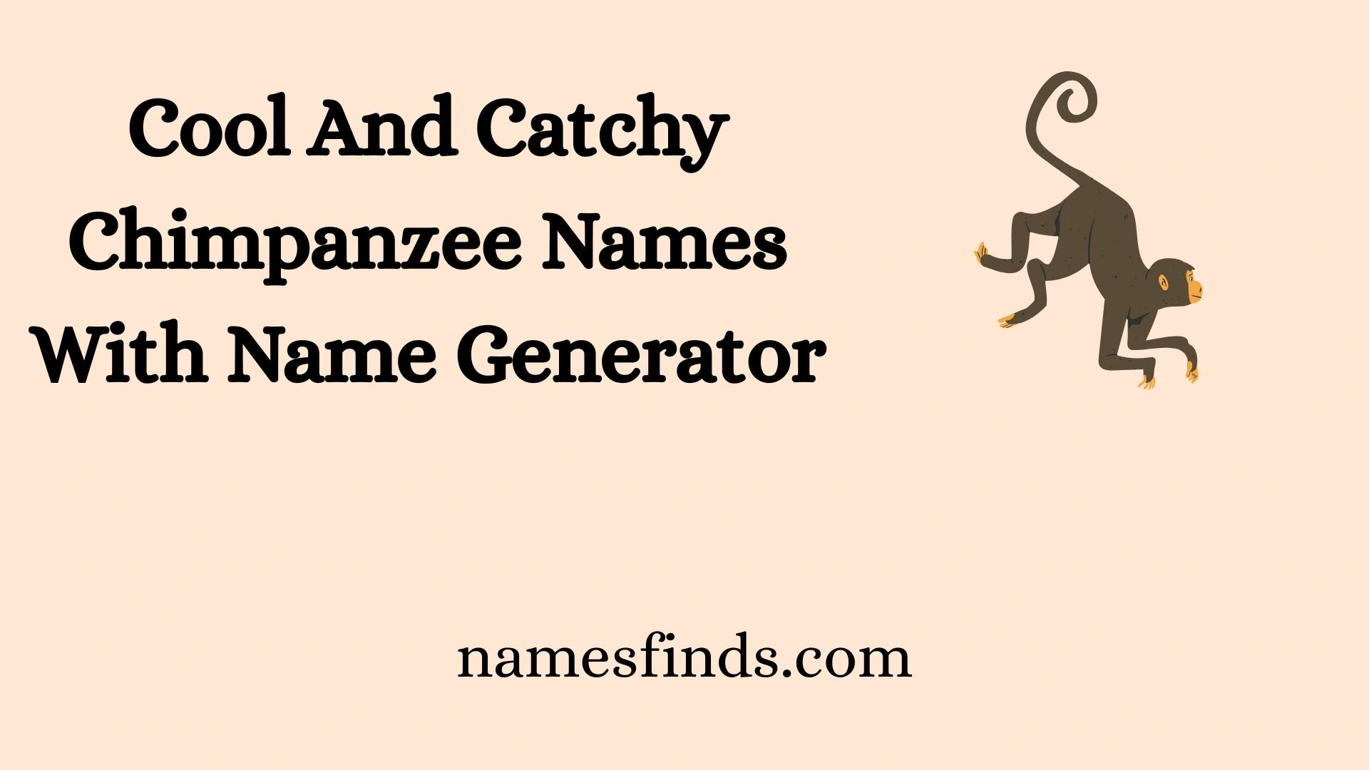 Cool And Catchy Chimpanzee Names With Name Generator