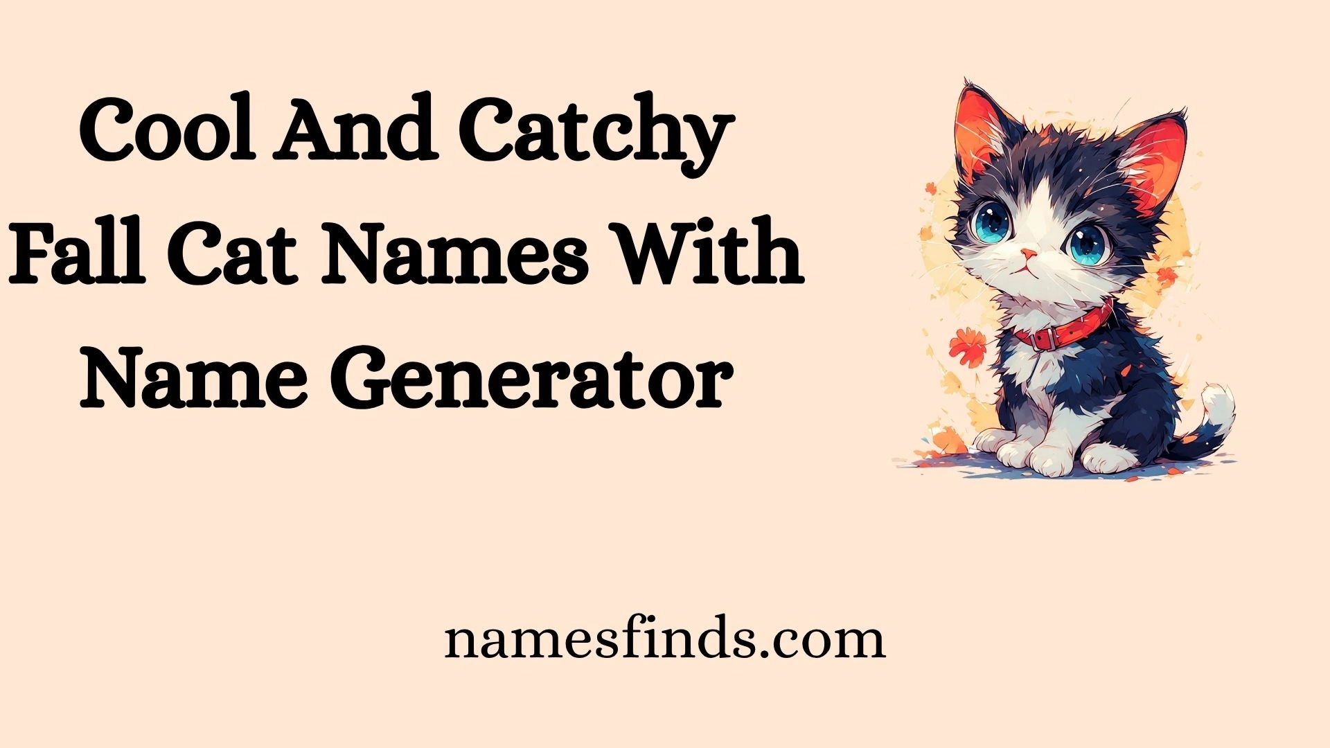 Cool And Catchy Fall Cat Names With Name Generator