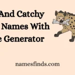 Cool And Catchy Hyena Names With Name Generator
