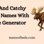 Cool And Catchy Moose Names With Name Generator