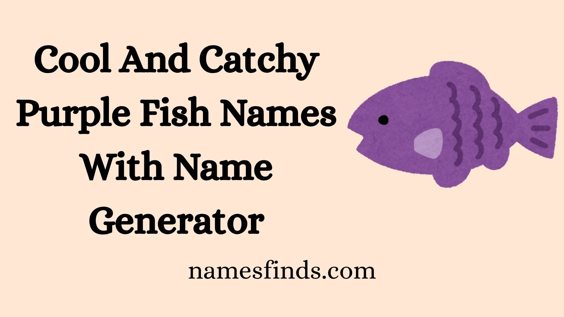 Cool And Catchy Purple Fish Names With Name Generator