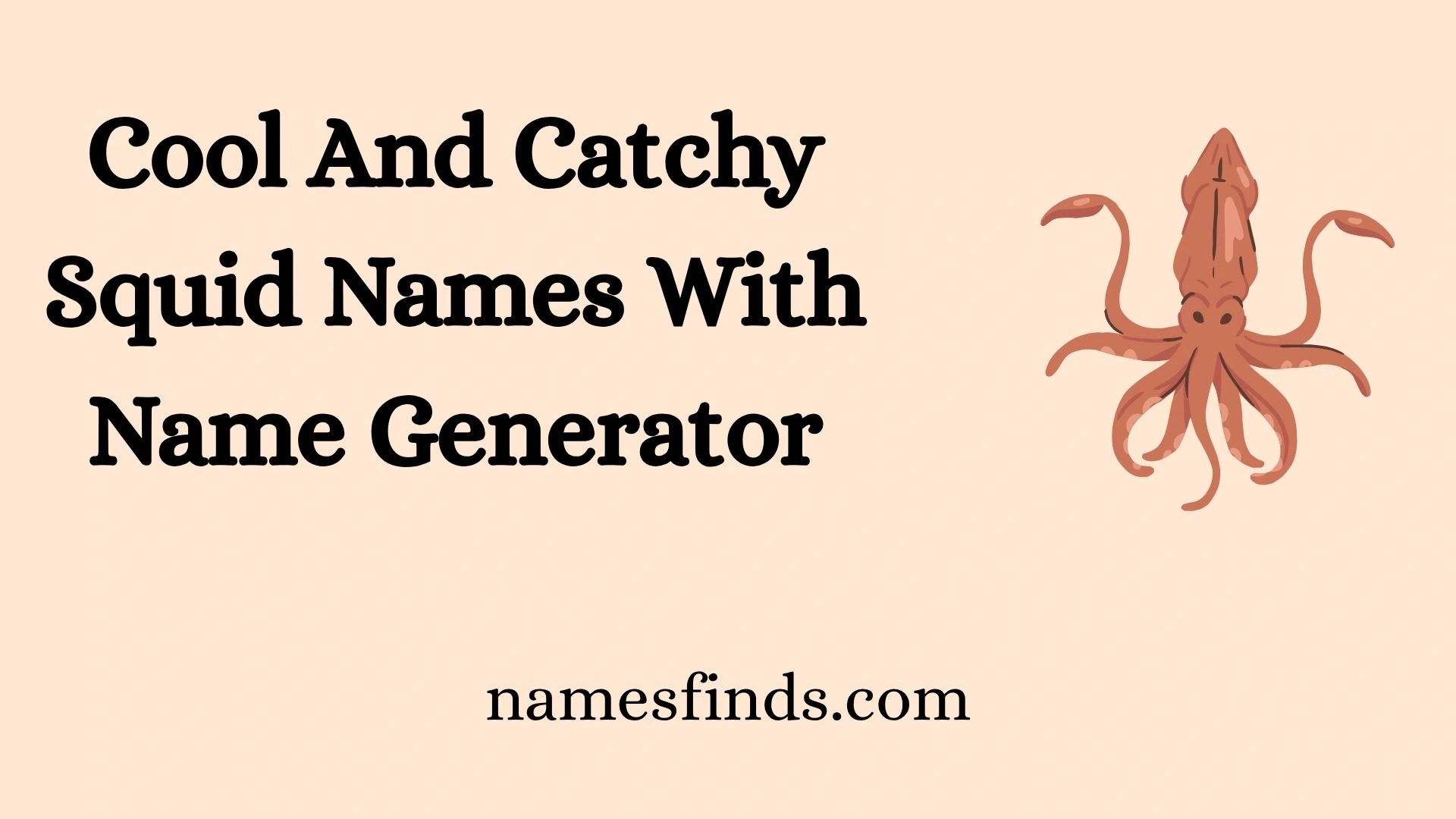 Cool And Catchy Squid Names With Name Generator