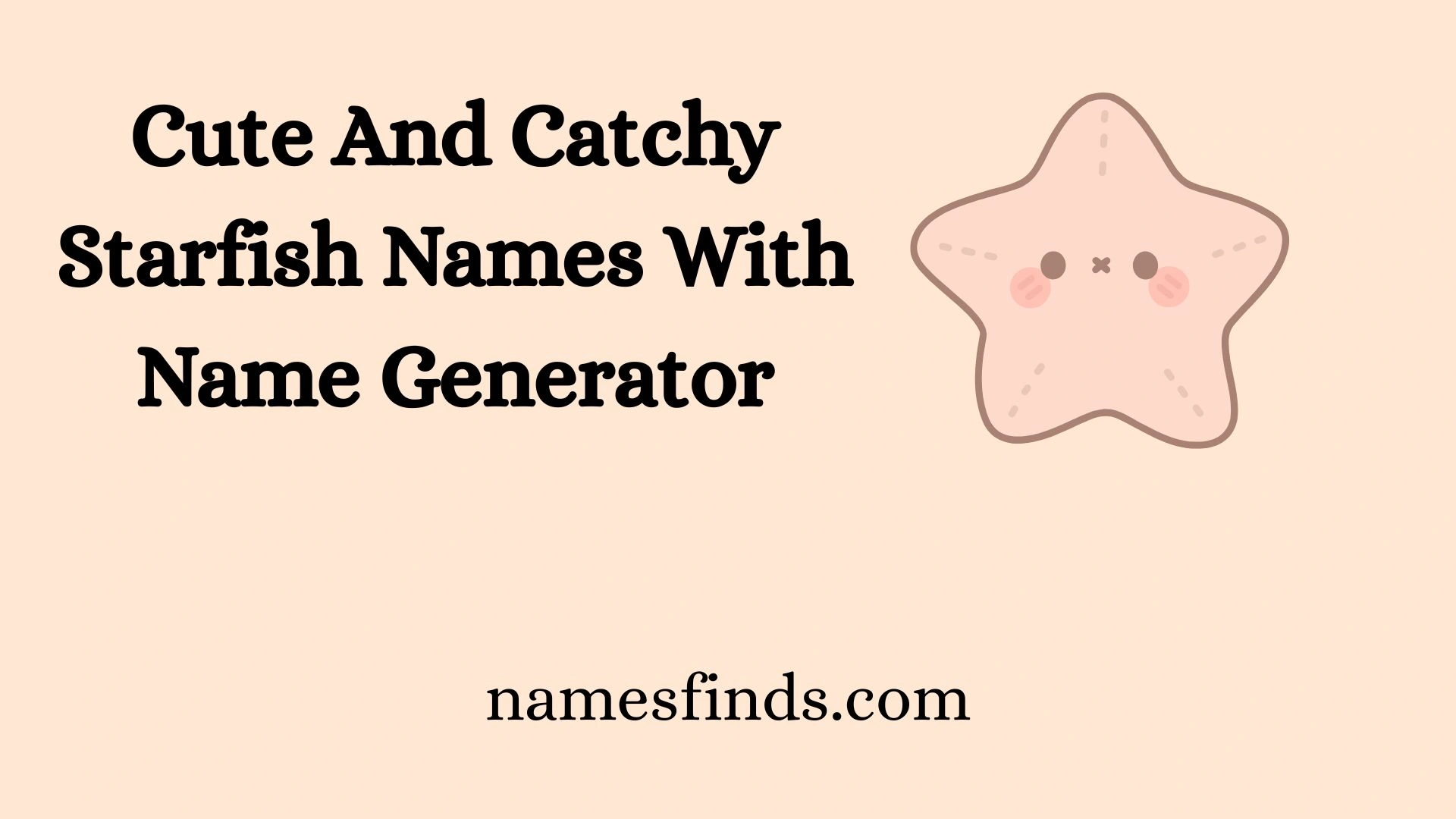 Cute And Catchy Starfish Names With Name Generator