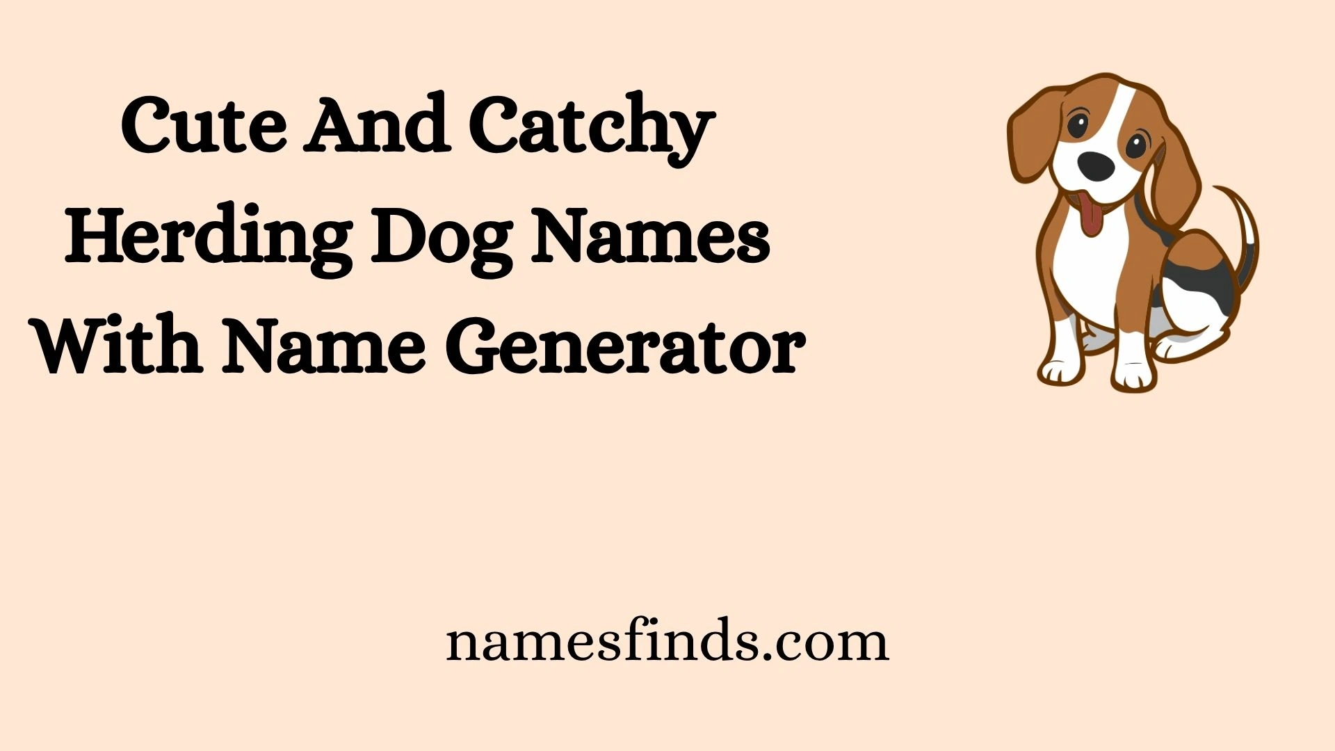 Cute And Catchy Herding Dog Names With Name Generator