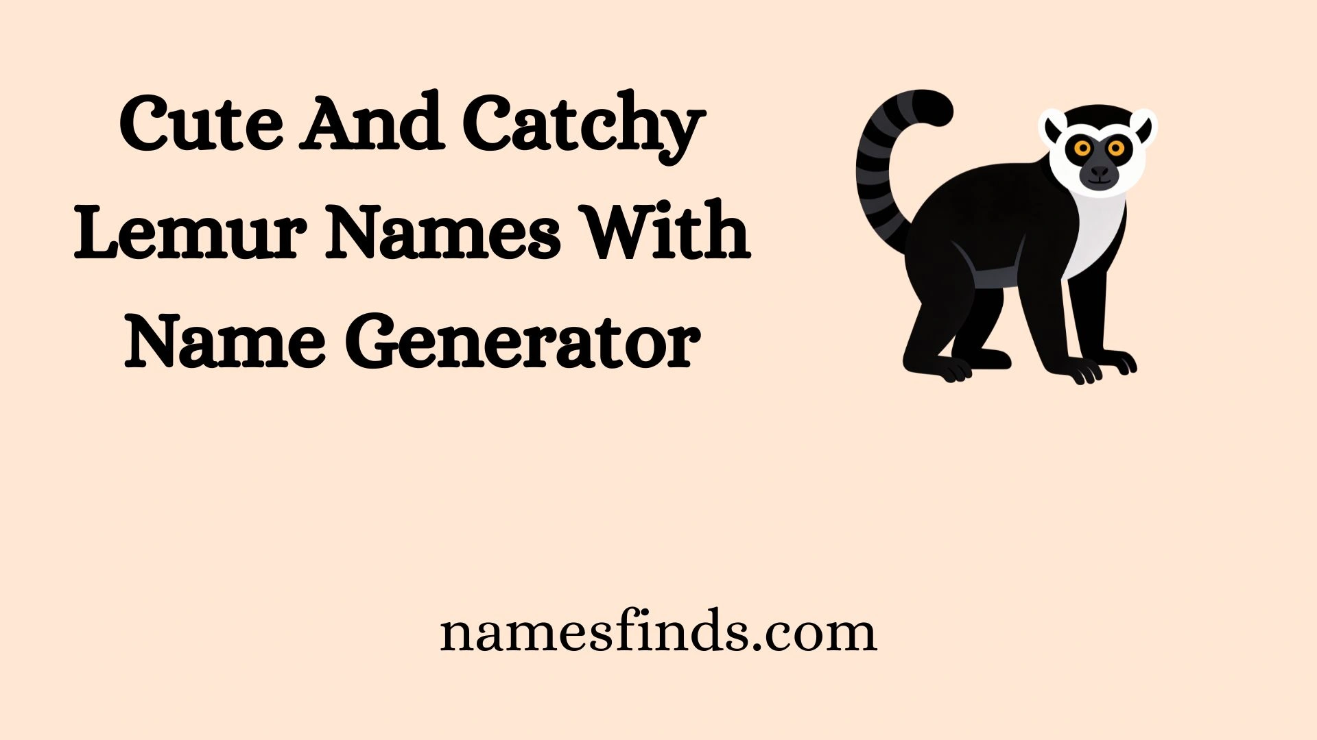Cute And Catchy Lemur Names With Name Generator