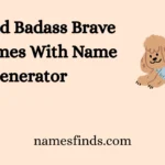 Cool And Badass Brave Dog Names With Name Generator