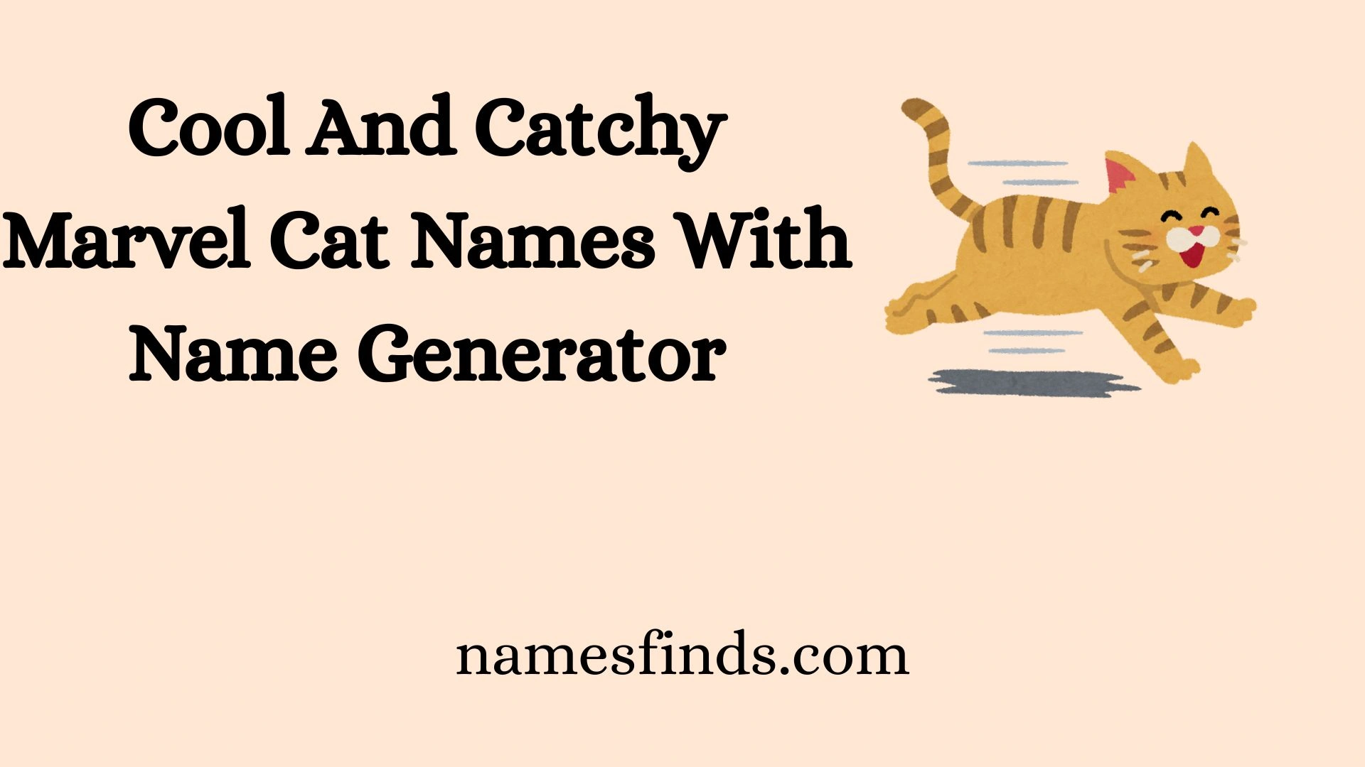 Cool And Catchy Marvel Cat Names With Name Generator