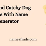 Cute And Catchy Dog Names With Name Generator