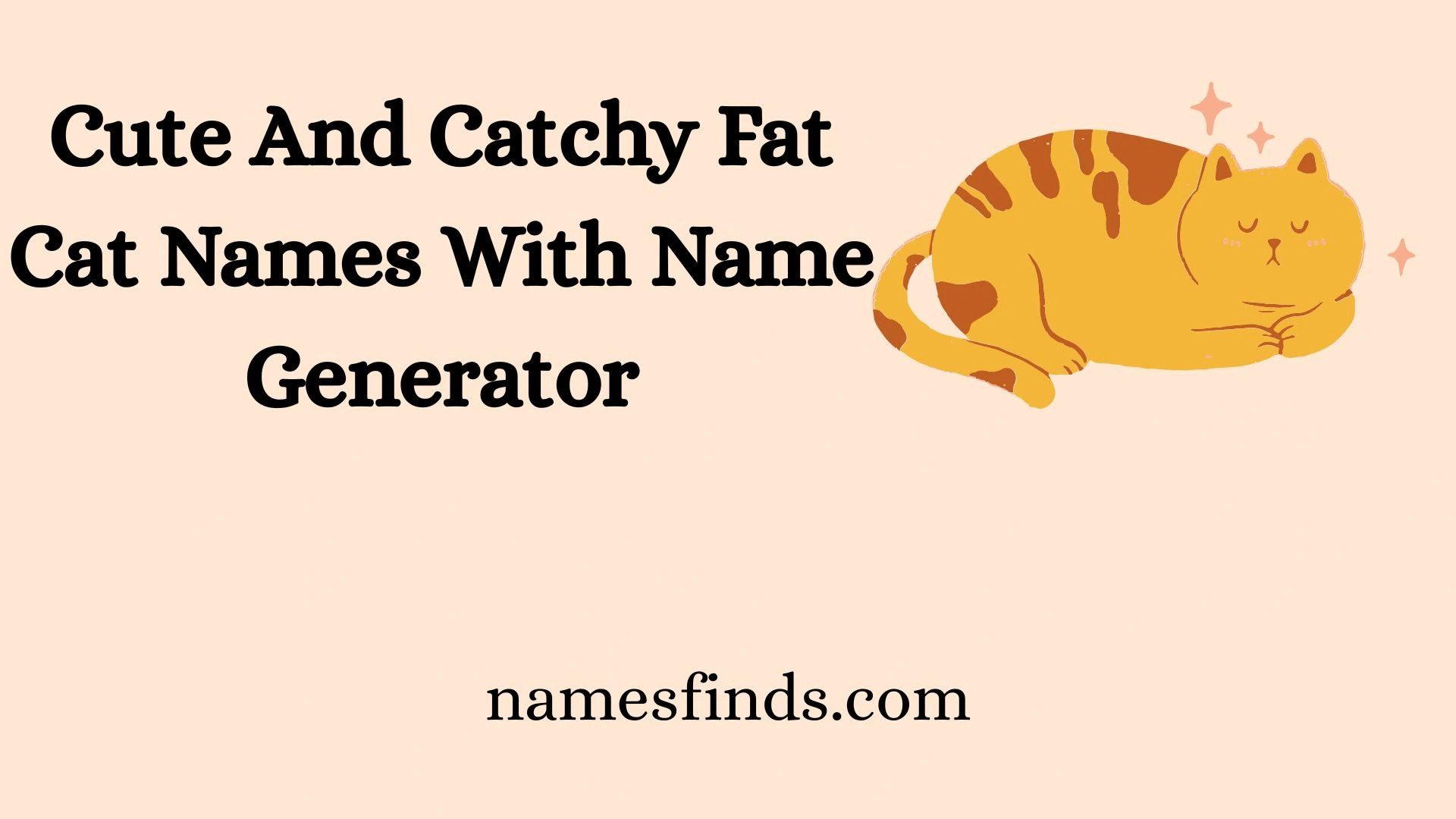 Cute And Catchy Fat Cat Names With Name Generator