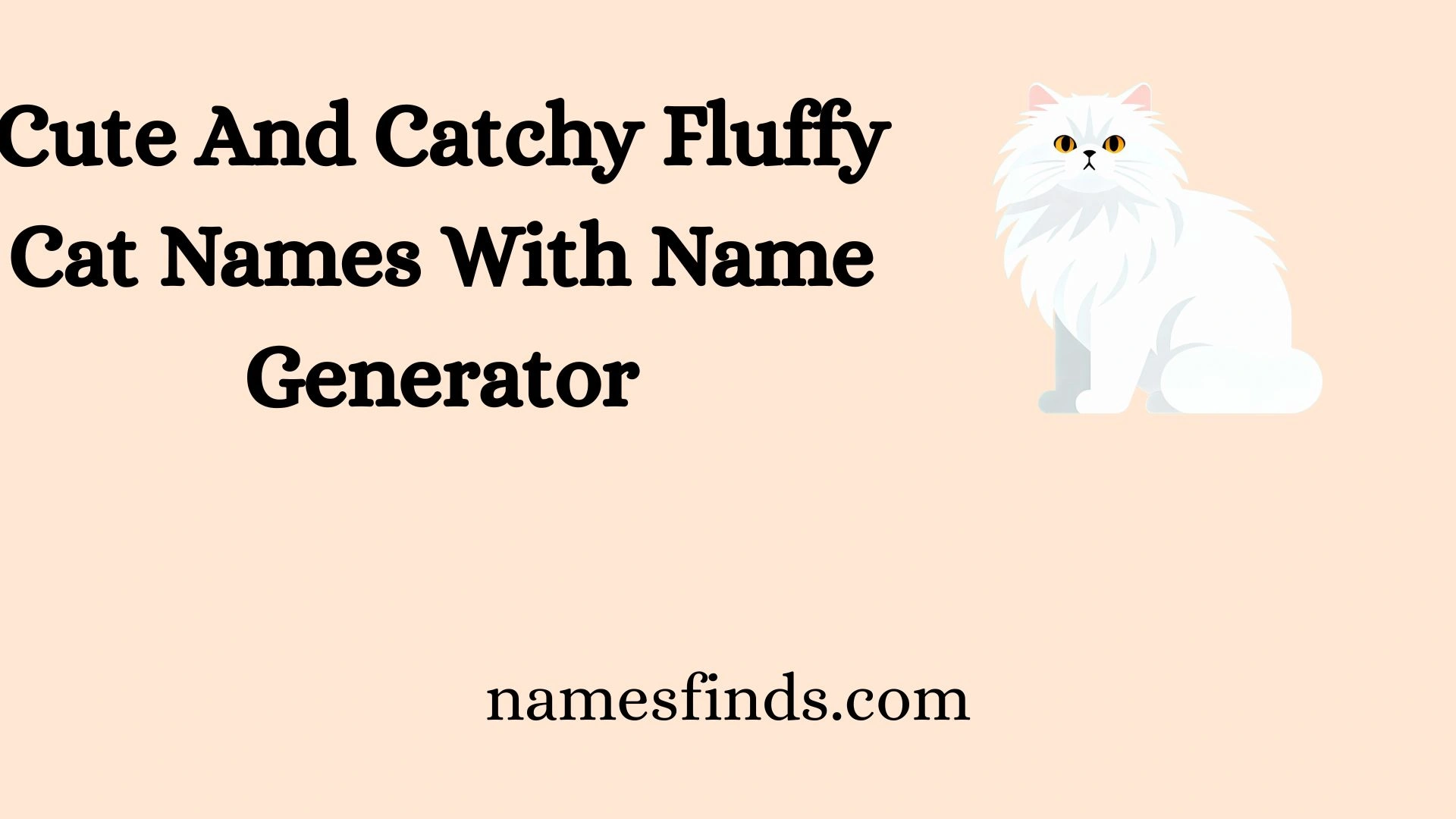 Cute And Catchy Fluffy Cat Names With Name Generator