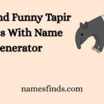 Cute And Funny Tapir Names With Name Generator