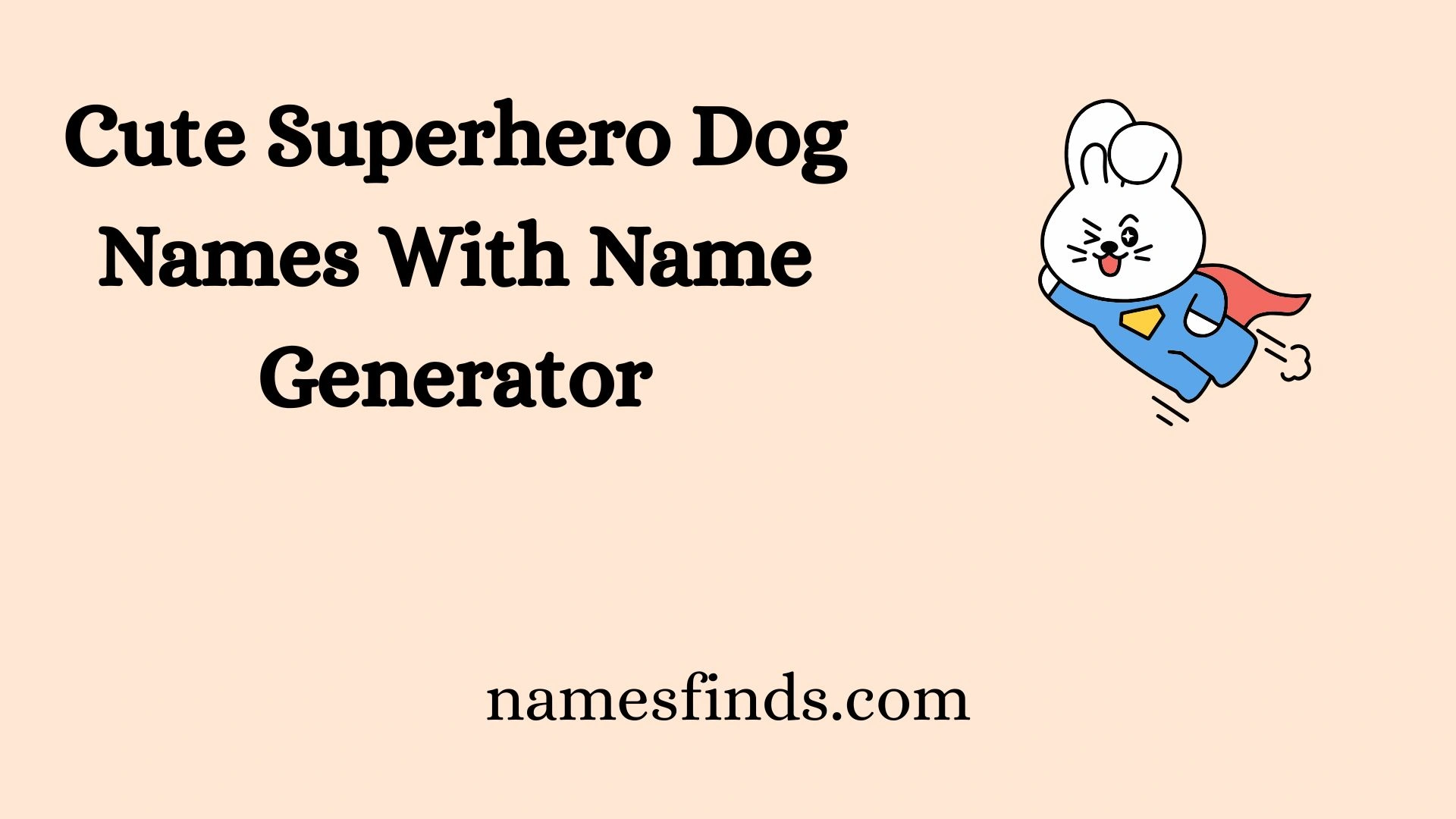 Cute Superhero Dog Names With Name Generator