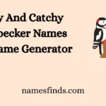 Funny And Catchy Woodpecker Names With Name Generator