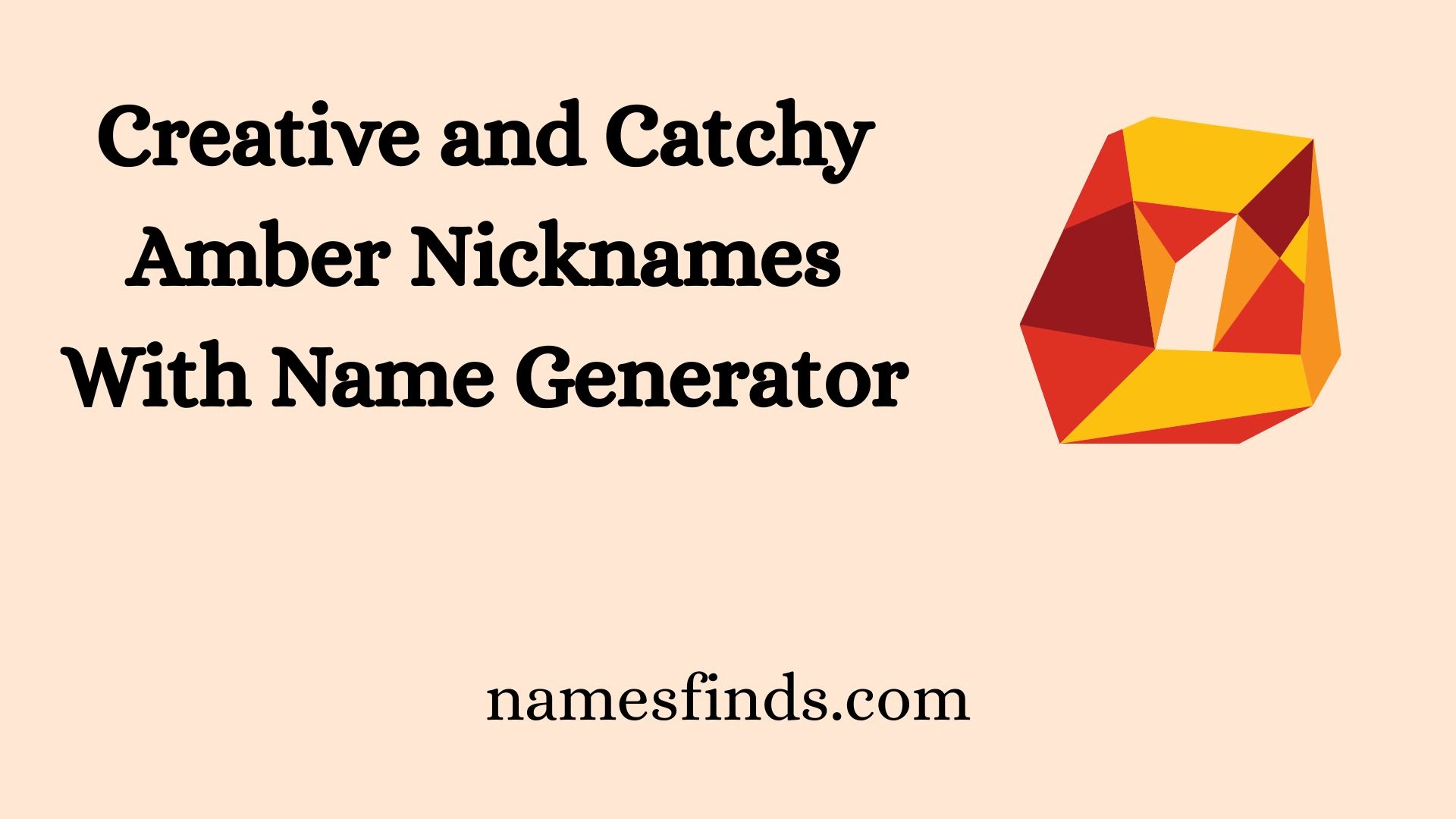 Creative and Catchy Amber Nicknames With Name Generator