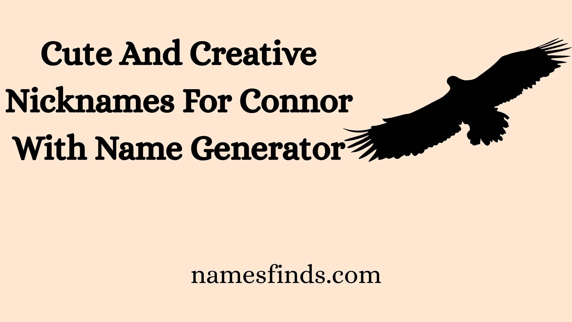 Cute And Creative Nicknames For Connor With Name Generator