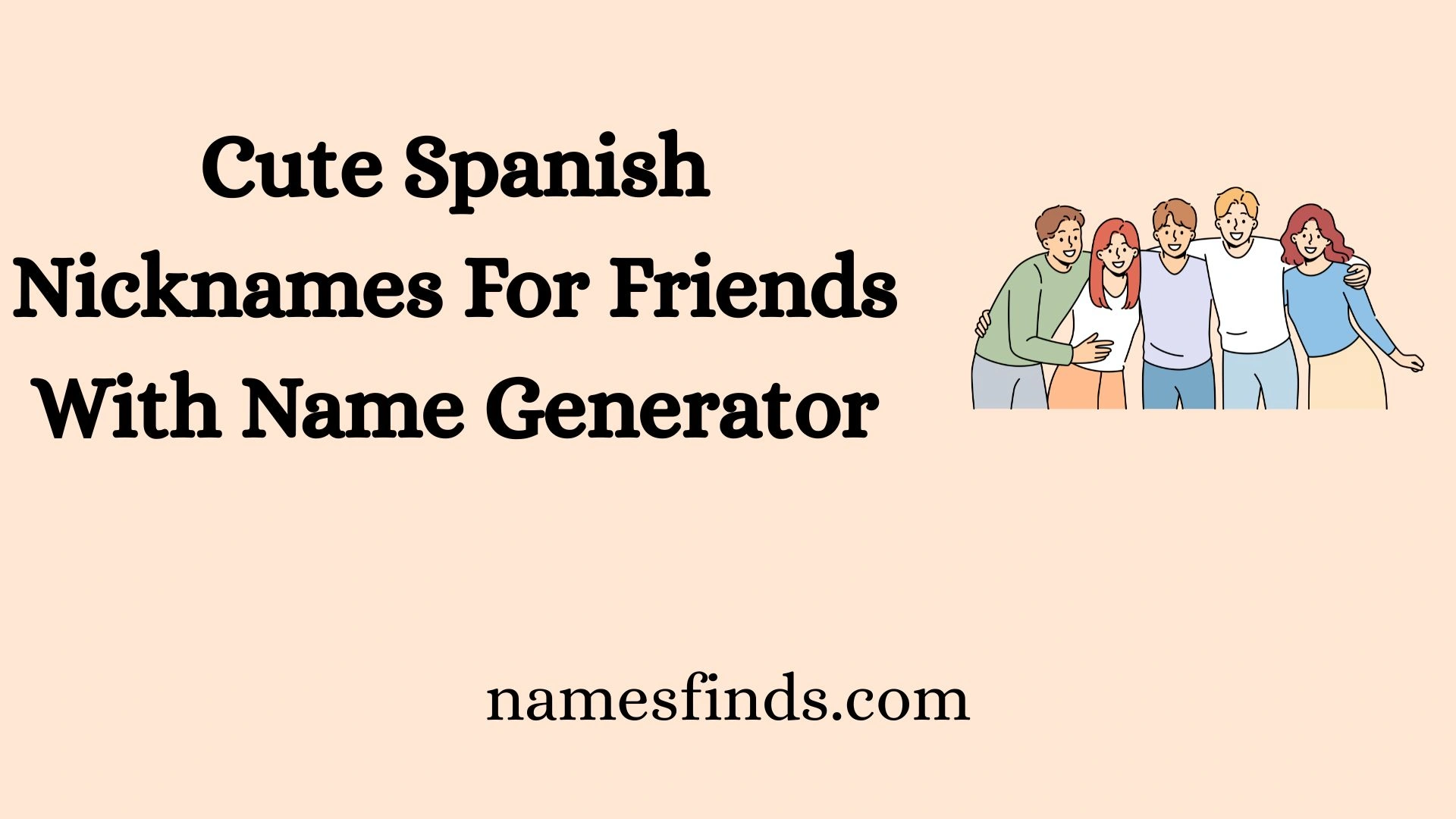 Cute Spanish Nicknames For Friends With Name Generator