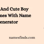 Funny And Cute Boy Nicknames With Name Generator