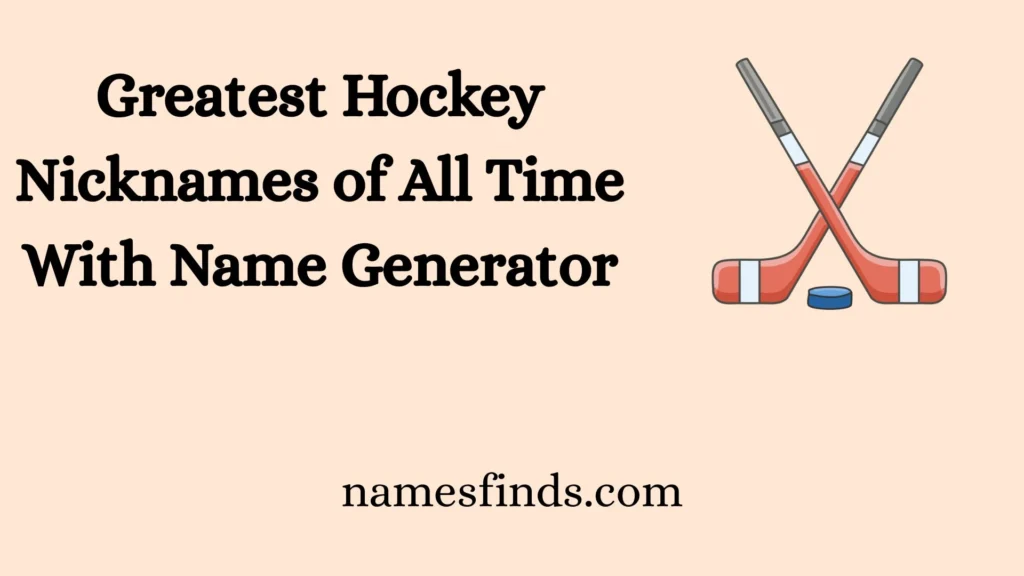 Greatest Hockey Nicknames of All Time With Name Generator