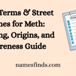 Slang Terms & Street Names for Meth: Meaning, Origins, and Awareness Guide