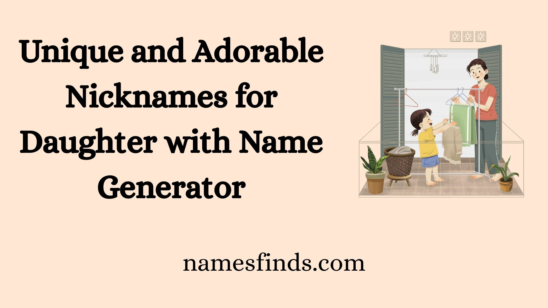 Unique and Adorable Nicknames for Daughter with Name Generator